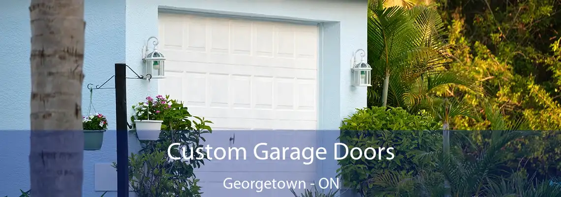 Custom Garage Doors Georgetown - ON